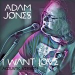 adam jones-250-I Want Love single cover AJM