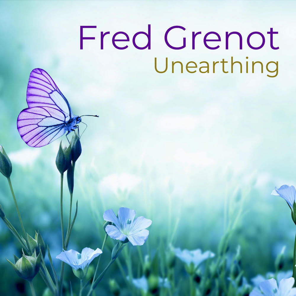 Fred Grenot_Unearthing
